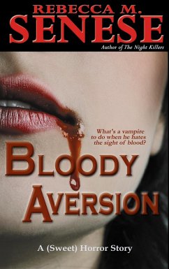 Bloody Aversion: A (Sweet) Horror Story (eBook, ePUB) - Senese, Rebecca M.