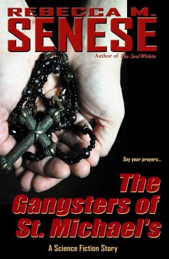 The Gangsters of St. Michael's: A Science Fiction Story (eBook, ePUB) - Senese, Rebecca M.