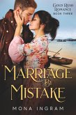 Marriage by Mistake (Gold Rush Romances, #3) (eBook, ePUB)