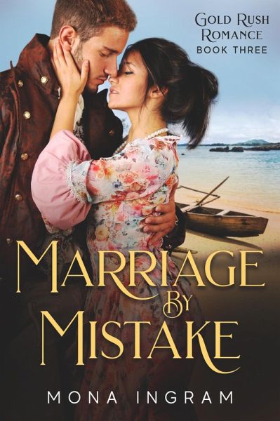 Marriage by Mistake (Gold Rush Romances, #3) (eBook, ePUB) Marriage by Mistake (Gold Rush Romances, #3) (eBook, ePUB)