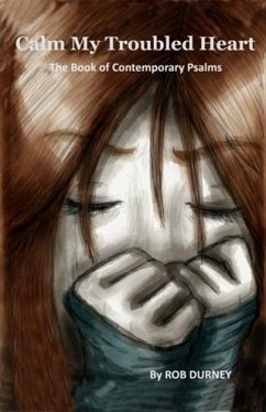 Cover Calm My Troubled Heart: The Book of Contemporary Psalms (eBook, ePUB)