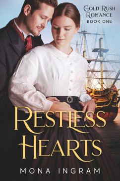 Restless Hearts (Gold Rush Romances, #1) (eBook, ePUB) - Ingram, Mona