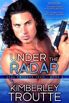 Under the Radar (SEAL EXtreme Team, #3) (eBook, ePUB) - Troutte, Kimberley