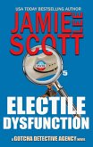 Electile Dysfunction (Gotcha Detective Agency Mystery, #6) (eBook, ePUB)