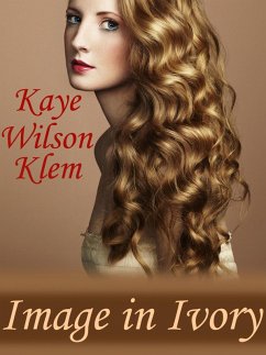 IMAGE IN IVORY (eBook, ePUB) - Klem, Kaye Wilson