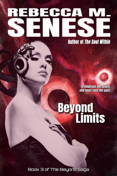 Beyond Limits (The Beyond Saga, #3) (eBook, ePUB) Beyond Limits (The Beyond Saga, #3) (eBook, ePUB)