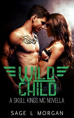 Wild Child: A Skull Kings MC Novella (eBook, ePUB) - Morgan, Sage L.