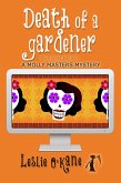 Death of a Gardener (Molly Masters Mysteries, #3) (eBook, ePUB) Death of a Gardener (Molly Masters Mysteries, #3) (eBook, ePUB)