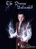 The Divine Unleashed (The Divine Series, #3) (eBook, ePUB) The Divine Unleashed (The Divine Series, #3) (eBook, ePUB)