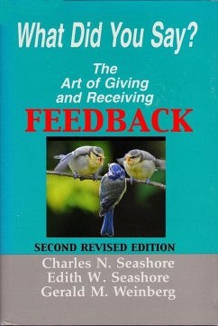 What Did You Say? The Art of Giving and Receiving Feedback (eBook, ePUB) - Weinberg, Gerald
