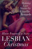 Have Yourself a Sexy Lesbian Christmas (eBook, ePUB) Have Yourself a Sexy Lesbian Christmas (eBook, ePUB)