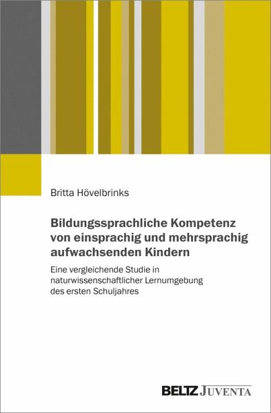 Bildungssprachliche Kompetenz von einsprachig und mehrsprachig aufwachsenden Kindern (eBook, PDF) Bildungssprachliche Kompetenz von einsprachig und mehrsprachig aufwachsenden Kindern (eBook, PDF)