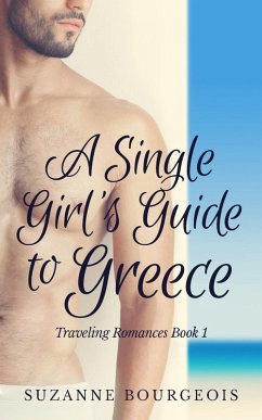 Cover A Single Girl's Guide to Greece (Traveling Romances, #1) (eBook, ePUB)