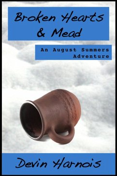 Broken Hearts & Mead (August Summers, #2) (eBook, ePUB) - Harnois, Devin