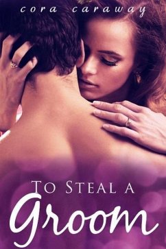 Cover To Steal a Groom (Royal Billionaire Romance) (eBook, ePUB)