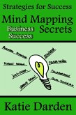 Mind Mapping Secrets for Business Success (Strategies For Success - Mind Mapping, #3) (eBook, ePUB)