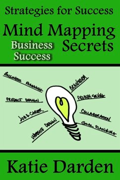 Mind Mapping Secrets for Business Success (Strategies For Success - Mind Mapping, #3) (eBook, ePUB) - Darden, Katie