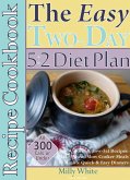 The Easy Two-Day 5:2 Diet Plan Recipe Cookbook All 300 Calories & Under, Low-Calorie & Low-Fat Recipes, Make-Ahead Slow Cooker Meals, 30 Minute Quick & Easy Dinners (eBook, ePUB)