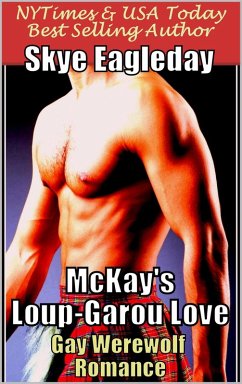 McKay's Loup-Garou Love (Gay Werewolf Romance) (eBook, ePUB) - Eagleday, Skye