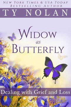 Widow As Butterfly Dealing with Grief and Loss (eBook, ePUB) - Nolan, Ty