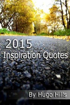 2015 Inspiration Quotes (2015 Beautiful Quotes, #1) (eBook, ePUB) - Hills, Hugo