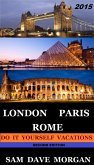 London, Paris & Rome: Do It Yourself Vacations (DIY Series) (eBook, ePUB)