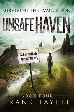 Surviving The Evacuation, Book 4: Unsafe Haven (eBook, ePUB) - Tayell, Frank