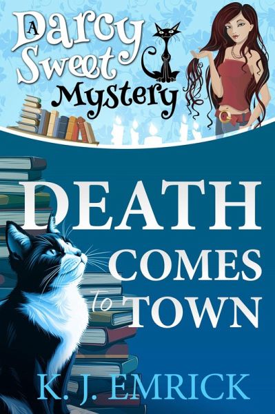 Death Comes to Town (Darcy Sweet Mystery, #1) (eBook, ePUB)