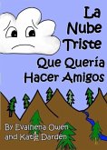 La Nube Triste Que Queria Hacer Amigos (Evalhena Stories - [Books For Kids - By Kids], #1) (eBook, ePUB)