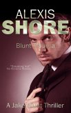 Blunt Trauma (A Jake Blunt Thriller, #3) (eBook, ePUB) Blunt Trauma (A Jake Blunt Thriller, #3) (eBook, ePUB)