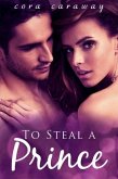 To Steal a Prince (Contemporary Romance) (eBook, ePUB)