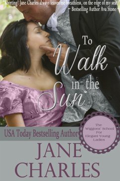 To Walk in the Sun (Wiggons' School for Elegant Young Ladies, #1) (eBook, ePUB) - Charles, Jane