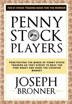 Penny Stock Players: Penetrating the minds of underground penny stock traders as they strive to beat the pink sheet and over the counter market (eBook, ePUB) - Bronner, Joseph