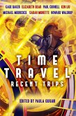 Time Travel: Recent Trips (eBook, ePUB) Time Travel: Recent Trips (eBook, ePUB)