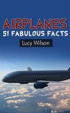 Airplanes: 51 Fabulous Facts (Fabulous Facts and Pictures for Kids, #3) (eBook, ePUB)
