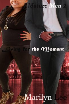 Living for the Moment (Mature Men, #2) (eBook, ePUB) - Lee, Marilyn