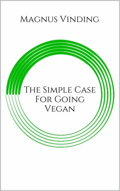 The Simple Case for Going Vegan (eBook, ePUB) - Vinding, Magnus