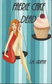 Faerie Cake Dead (The Luna Devere Series, #1) (eBook, ePUB)