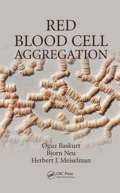 Red Blood Cell Aggregation (eBook, PDF) - Baskurt, Oguz; Neu, Björn; Meiselman, Herbert J.