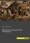 Sächsisches Bergrecht des Mittelalters