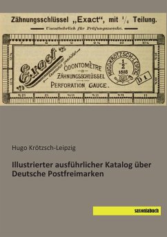 Illustrierter ausführlicher Katalog über Deutsche Postfreimarken - Krötzsch-Leipzig, Hugo