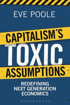 Capitalism's Toxic Assumptions (eBook, PDF) - Poole, Eve