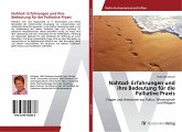 Nahtod- Erfahrungen und ihre Bedeutung für die Palliative Praxis Nahtod- Erfahrungen und ihre Bedeutung für die Palliative Praxis
