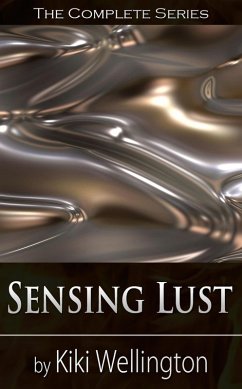 Sensing Lust (The Complete Series) (eBook, ePUB) - Wellington, Kiki