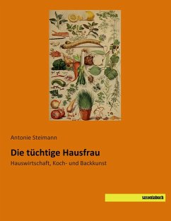 Die tüchtige Hausfrau - Steimann, Antonie