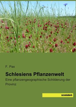 Schlesiens Pflanzenwelt - Pax, F.