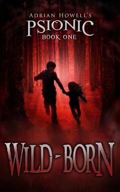 Wild-born (Psionic Pentalogy, #1) (eBook, ePUB) - Howell, Adrian