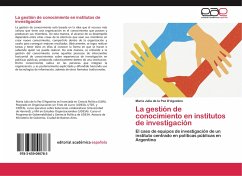 La gestión de conocimiento en institutos de investigación - D'Agostino, María Julia de la Paz