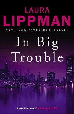 In Big Trouble (eBook, ePUB) - Lippman, Laura