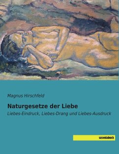 Naturgesetze der Liebe - Hirschfeld, Magnus